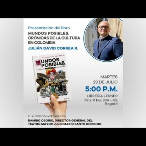 Presentación del libro « Mundos posibles. Crónicas de la cultura en Colombia »