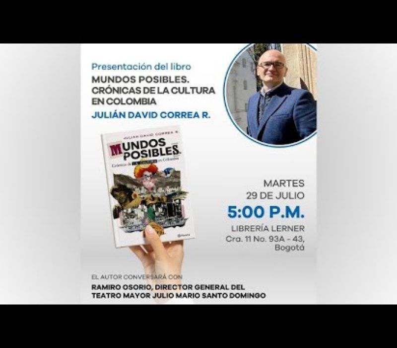Presentación del libro « Mundos posibles. Crónicas de la cultura en Colombia »