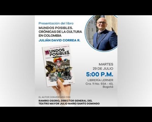 Presentaci&oacute;n del libro &laquo; Mundos posibles. Cr&oacute;nicas de la cultura&nbsp;en&nbsp;Colombia&nbsp;&raquo;